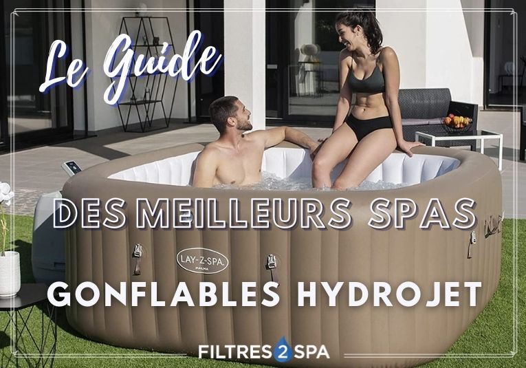 Guide des meilleurs spas gonflables hydrojet